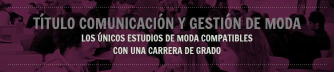 Los únicos estudios de moda compatibles con una carrera de grado